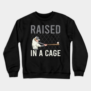 Raised In a Cage Baseball Crewneck Sweatshirt